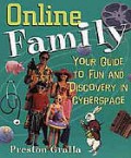 Online family : your guide to fun and discovery in cyber space