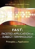 FAST : Faceted Application Of Subject Terminologi principles and application