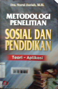 Metodologi penelitian sosial dan pendidikan teori-aplikasi