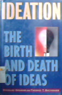 Ideation the birth and death of ideas