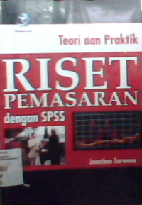 Teori dan praktek riset pemasaran dengan SPSS