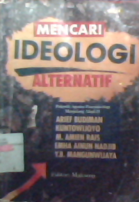 Mencari ideologi alternatif : Polemik Agama Pascaideologi Menjelang Abad 21