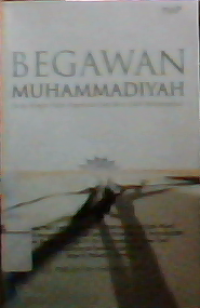 Begawan Muhammadiyah : bunga rampai pidato pengukuhan guru besar tokoh Muhammadiyah