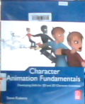 Character animation fundamentals : developing skills for 2D and 3D character animation