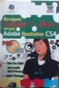 Panduan aplikasi dan solusi beragam desain T-Shirt dengan Adobe ilustrator Cs4