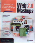 How to do everything with web 2.0 mashups