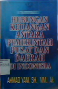 Hubungan keuangan antara pemerintah pusat dan daerah di Indonesia