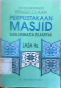 Petunjuk praktis pengelolaan perpustakaan masjid dan lembaga islamiyah