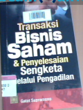 Transaksi bisnis saham & penyelesaian sengketa melalui pengadilan