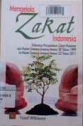 Mengelola zakat indonesia: diskursus pengelolaan zakat nasional dari rezim undang-undang nomor 38 tahun 1999 ke rezim undang-undang nomor 23 tahun 2011