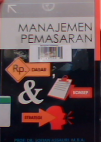 Manajemen pemasaran : dasar, konsep, & strategi