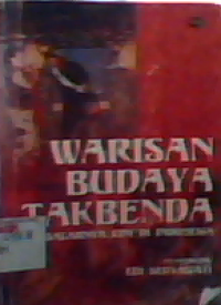 Warisan Budaya TakBenda: Masalahnya Kini di Indonesia