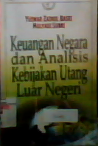 Keuangan negara dan analisis kebijakan utang luar negeri