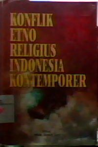 Konflik Etno Religius Indonesia Kontemporer.