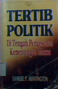 Tertib politik : di tengah pergeseran kepentingan massa