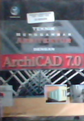 Panduan praktis profesional teknik menggambar arsitektur dengan Archicad 7.0