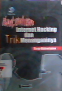 Ancaman internet hacking dan trik menanganinya