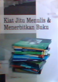 Kiat jitu menulis & menerbitkan buku