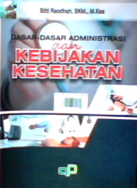 Dasar-dasar administrasi dan kebijakan kesehatan