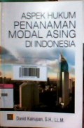 Aspek hukum penanaman modal asing di indonesia