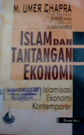 Islam dan tantangan ekonomi : islamisasi ekonomi kontemporer