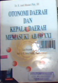 otonomi daerah dan kepala daerah memasuki XXI