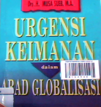 Urgensi keimanan dalam abad globalisasi