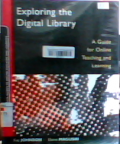 Exploring the digital library : a guide for online teaching and learning