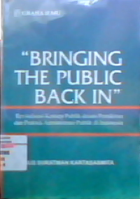 Bringing the public back in: Revitalisasi konsep publik dalam pemikiran dan praktek administrasi publik di Indonesia