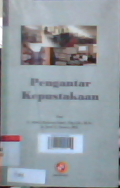 Pengantar kepustakaan pedoman bagi pengguna perpustakaan di lingkungan perguruan tinggi