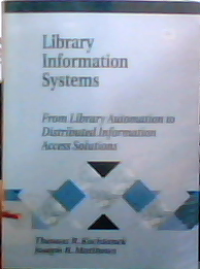 Library information systems from library automation to distributed information access solutions