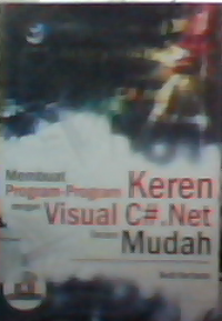 Membuat program-program keren dengan visual C#. Net secara mudah