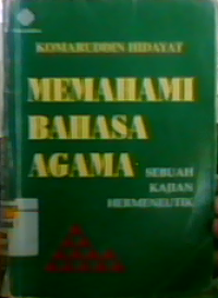 Memahami bahasa agama : Sebuah kajian hermeneutik