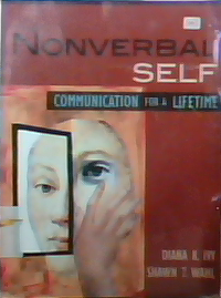 The Nonverbal Self: Communication For A Lifetime