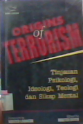 Origins of Terrorism : Tinjauan Psikologi Ideologi Teologi dan sikap mental.