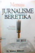 Menuju jurnalisme beretika : peran bahasa dan politik di era mondial