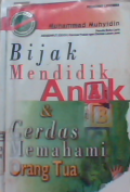 Bijak mendidik anak & cerdas memahami orang tua