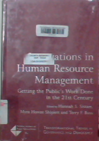 Innovation In Human Resource Managemant: Getting The Publics Work Done In The 21 St Century