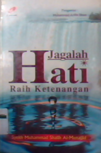 Jagalah hati raih ketenangan