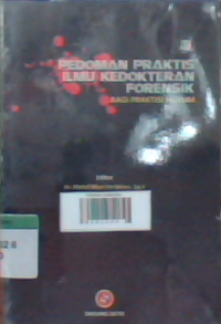 Pedoman praktis ilmu kedokteran forensik bagi praktisi hukum