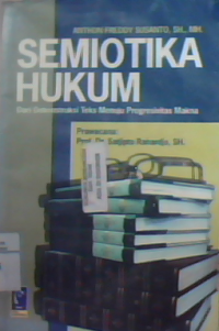 Semiotika hukum dari dekonstruksi teks menuju progresivitas makna