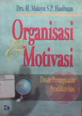 Organisasi dan Motivasi ( dasar peningkatan produktivitas )