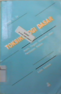 TToksikologi dasar : Asas Organ sasaran dan penilaian risiko