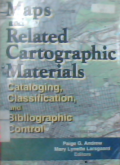 Maps and related cartographic materials : cataloging, classification and bibliographic control