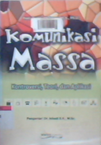 Komunikasi massa: kontroversi, teori dan aplikasi