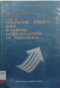 Cases on financial policy and banking deregulation in Indonesia