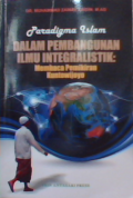 Paradigma Islam dalam pembangunan ilmu integralistik : Membaca pemikiran Kuntowijoyo