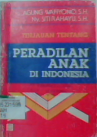 Tinjauan Tentang Peradilan Anak Di Indonesia