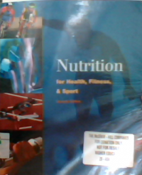 Nutrition for health fitness and sport