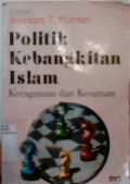 Politik kebangkitan Islam : keragaman dan kesatuan.